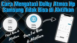 Dolby Atmos Tidak Bisa Aktif: Penyebab & Solusi Praktis