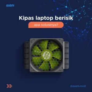 laptop hidup kipas kencang: Analisis Penyebab & Solusi Praktis