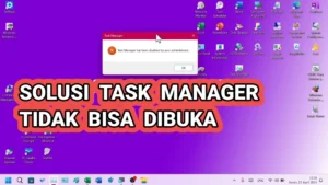Task Manager Tidak Bisa Dibuka – Penyebab, Analisis, dan Solusi Praktis