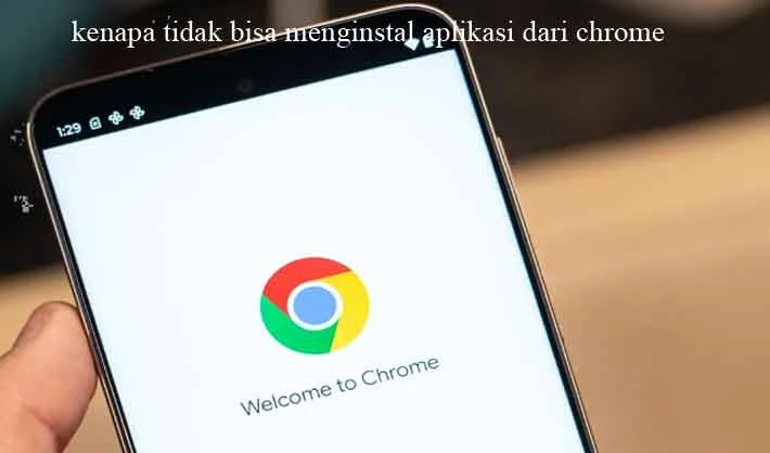 Tidak Bisa Install APK dari Chrome? Solusi Lengkap & Praktis