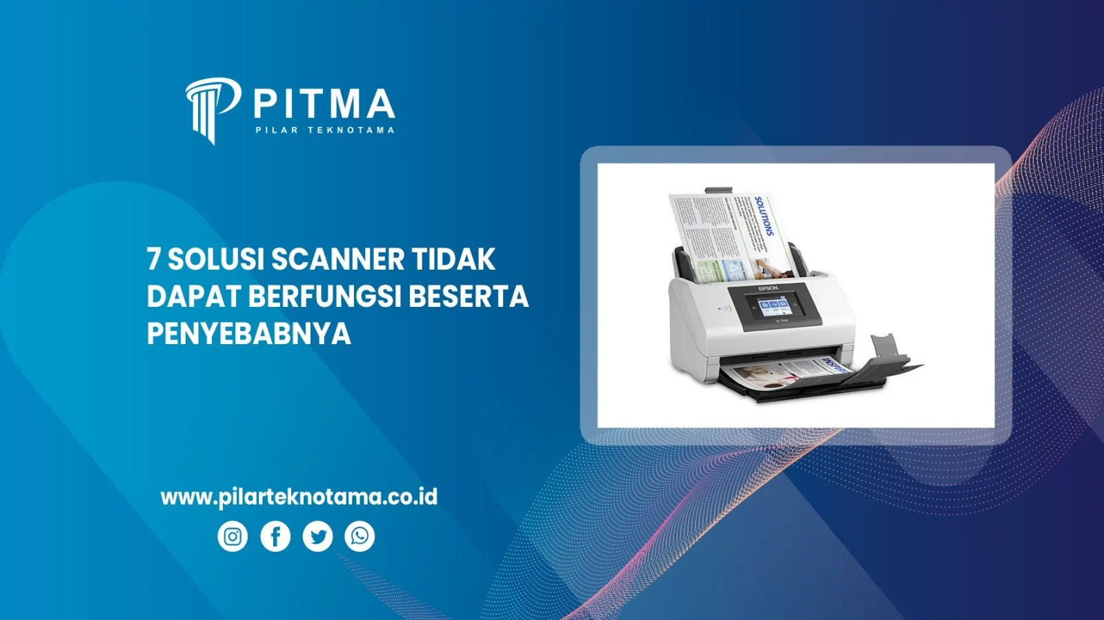 Tidak Bisa Scan ke Laptop? Solusi Praktis & Analisis Teknis