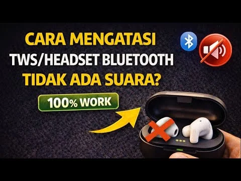 Tws tersambung tapi tidak ada suara – Solusi Lengkap dan Praktis