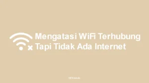 wifi terhubung tapi tidak ada internet di android – Solusi Praktis & Analisis Teknis