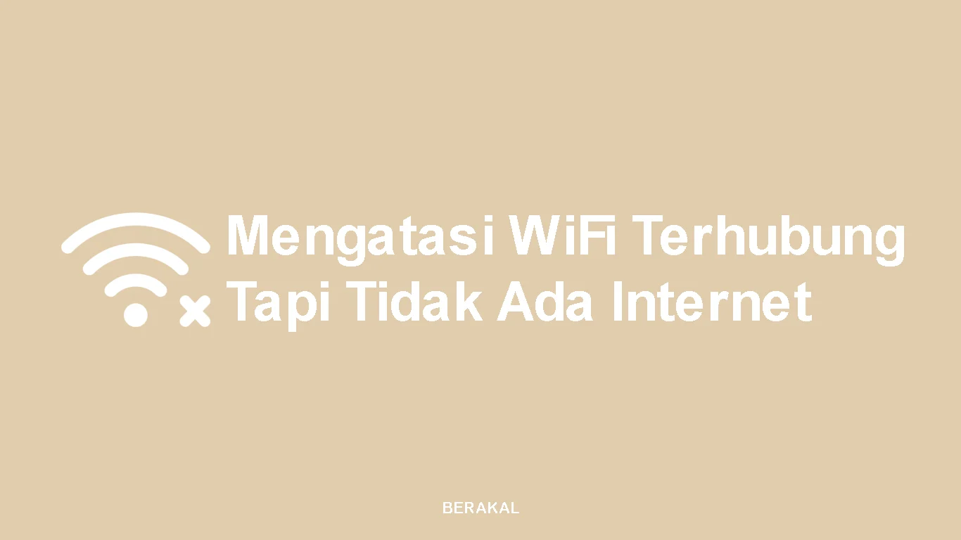 wifi terhubung tapi tidak ada internet di android – Solusi Praktis & Analisis Teknis