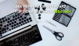 cara memperbaiki keyboard laptop tidak berfungsi – Panduan Praktis untuk Semua Model