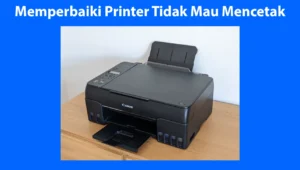 Cara Memperbaiki Printer Tidak Bisa Mencetak dengan Mudah dan Efektif