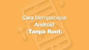 Cara mempercepat hp android yang lemot – Panduan Praktis Tanpa Ribet