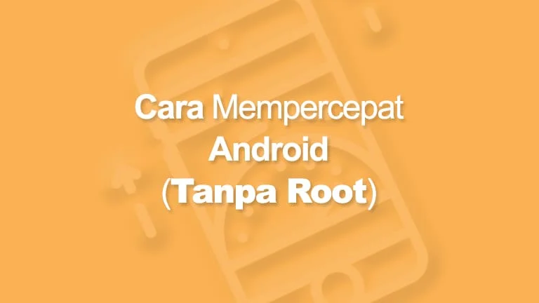 Cara mempercepat hp android yang lemot – Panduan Praktis Tanpa Ribet