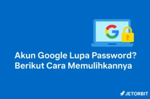 cara memulihkan akun gmail yang lupa password – Panduan Praktis