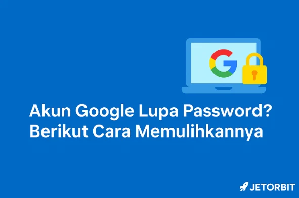 cara memulihkan akun gmail yang lupa password – Panduan Praktis