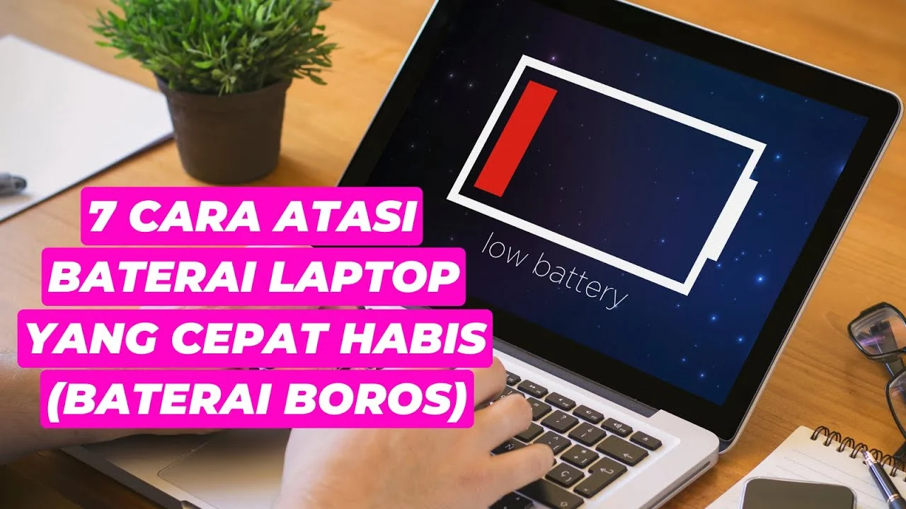 Cara Mengatasi Baterai Laptop Cepat Habis: Tips Praktis & Efektif