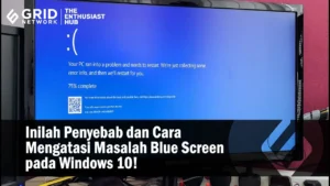 Cara mengatasi blue screen di Windows 10 secara praktis dan terarah