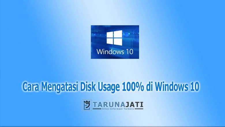 Cara Mengatasi Disk Usage 100 Persen di Windows Secara Efektif