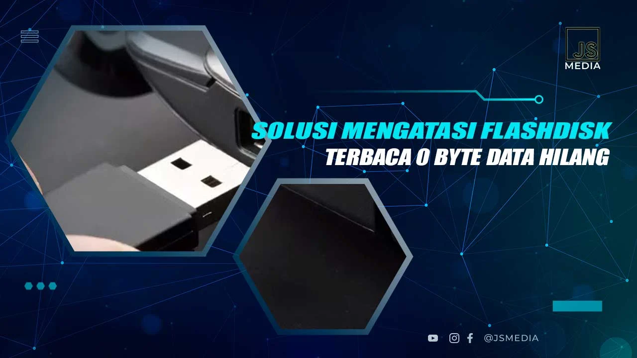 Cara Mengatasi Flashdisk Kapasitas 0 Byte Secara Praktis
