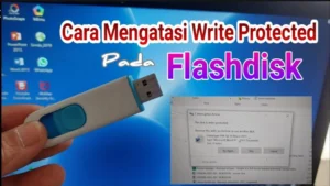 Cara mengatasi flashdisk write protected – Panduan Praktis