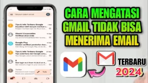 Cara Mengatasi Gmail Tidak Bisa Menerima Email dengan Mudah
