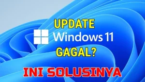 Cara mengatasi windows update gagal di windows 11 dengan Langkah Praktis