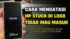 hp stuck di logo: Analisis Teknis, Penyebab & Solusi Praktis