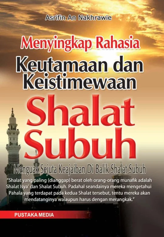 Mengungkap Rahasia Sholat Subuh: Kunci Awal Hari yang Membawa Berkah Besar