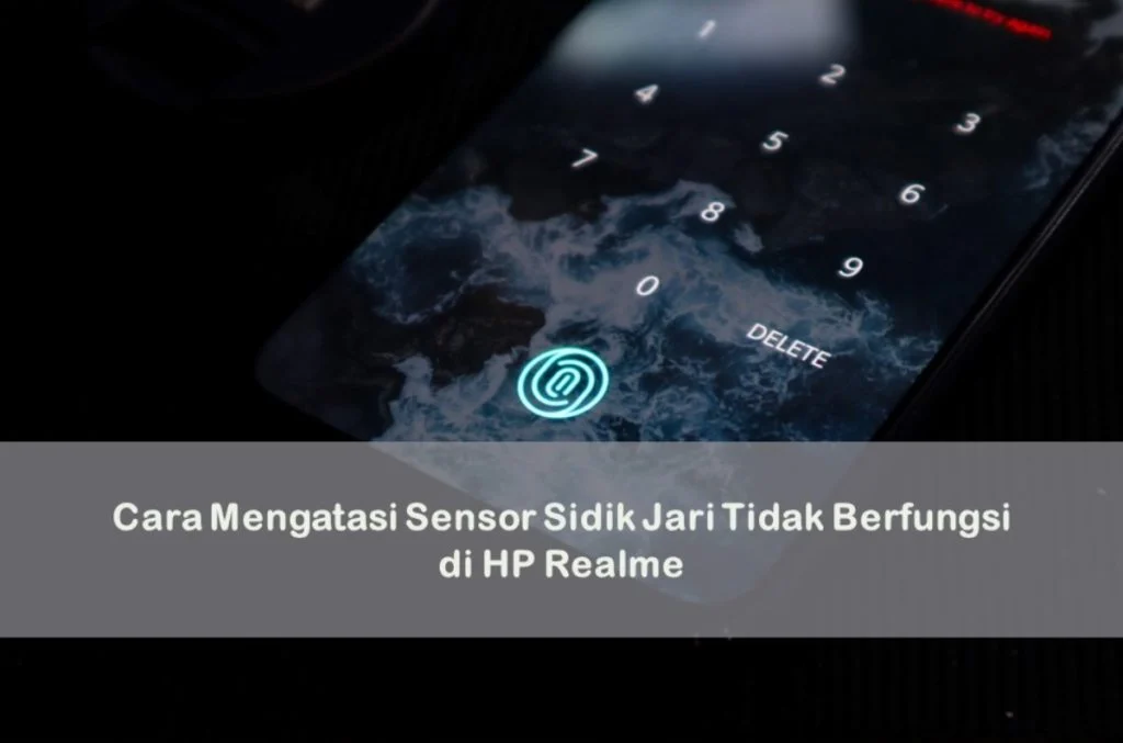 Sensor Sidik Jari Tiba‑Tiba Hilang: Penyebab, Solusi & Pencegahan