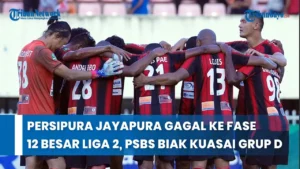 PSBS Biak Menembus 12 Besar Liga 2, Persipura Terancam Degradasi di Playoff