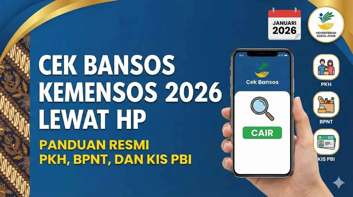 Cek Bansos Kemensos 2026: Informasi Terbaru tentang Penyaluran Bansos PKH dan BPNT