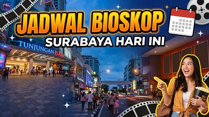 Jadwal Bioskop Hari Ini: Nikmati Film Terbaru di Surabaya